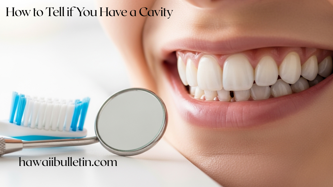 How to Tell if You Have a Cavity